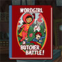 Word Girl in Butcher Battle