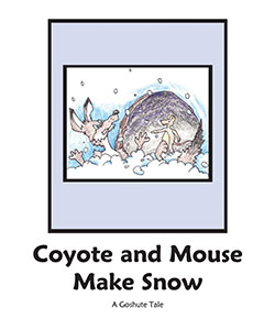 Coyote and Mouse Make Snow - A Goshute Tale