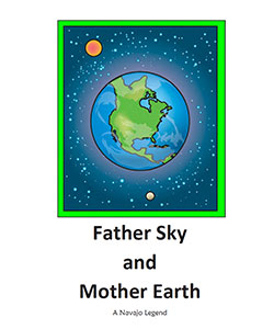 Father Sky and Mother Earth - A Navajo Legend