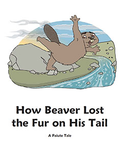 How Beaver Lost the Fur on His Tail - A Paiute Tale