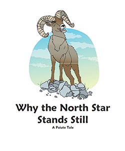 Why the North Star Stands Still - A Paiute Tale