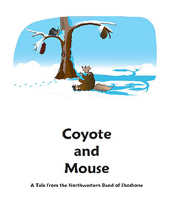 Coyote and Mouse -  A Tale from the Northwestern Band of Shoshone
