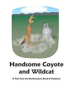 Handsome Coyote and Wildcat -  A Tale from the Northwestern Band of Shoshone
