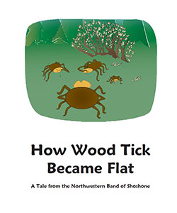 How Wood Tick Became Flat - A Tale from the Northwestern Band of Shoshone