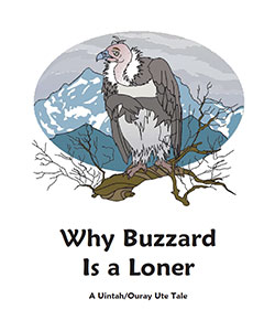 Why Buzzard is a Loner - A Uintah/Ouray Ute Tale