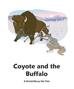 Coyote and the Buffalo - A Uintah/Ouray Ute Tale