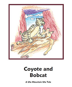 Coyote and Bobcat - A Ute Mountain Ute Tale