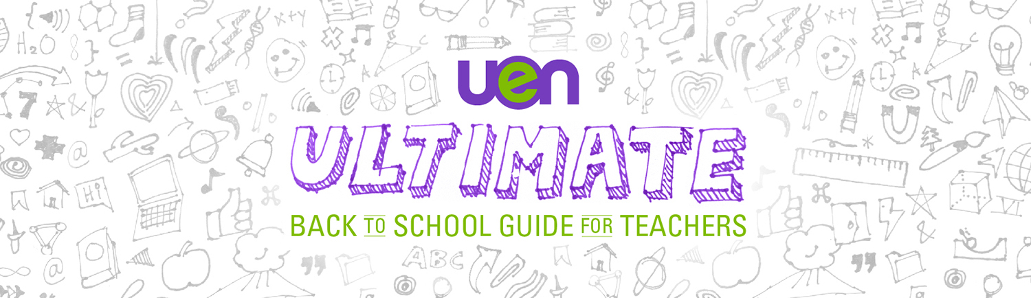 UEN Ultimate back to school guide for teachers