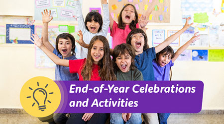 Teacher Tip: End-of-Year Celebrations and Activities