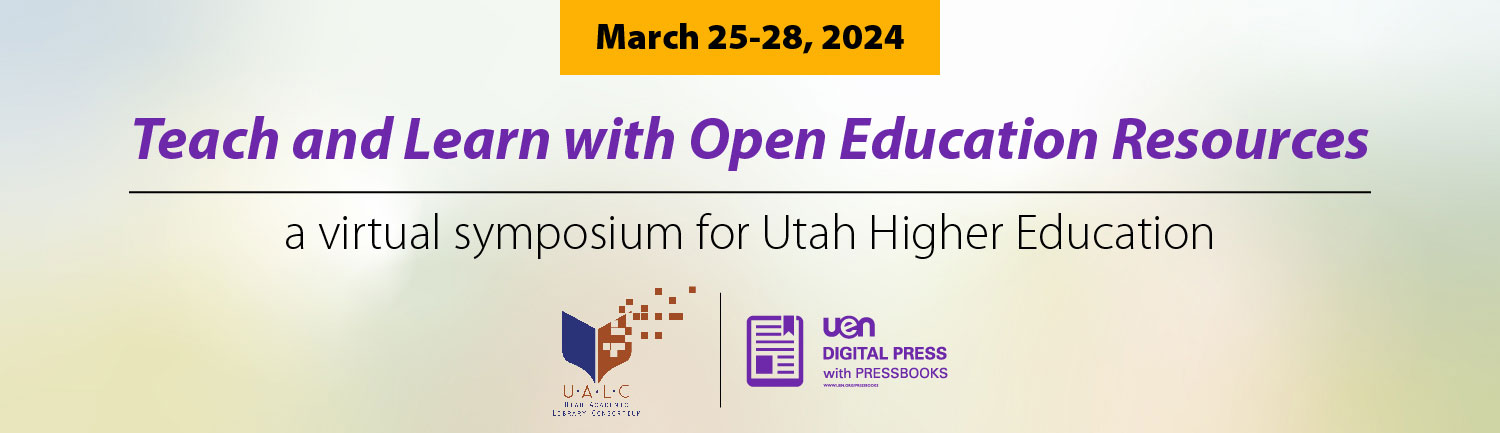 March 20-23, 2023 Teach & Learn with Open Education Resources a virtual symposium for Utah Higher Education